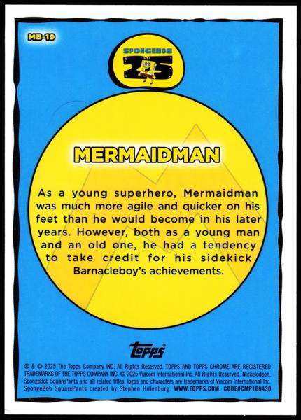 2025 Topps Chrome SpongeBob 25th Anniversary #MB-19 Mermaidman /25