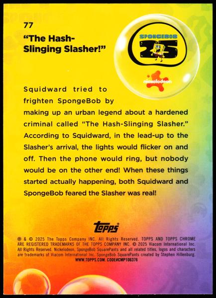 2025 Topps SpongeBob 25th #77 The Hash-Slinging Slasher! /150
