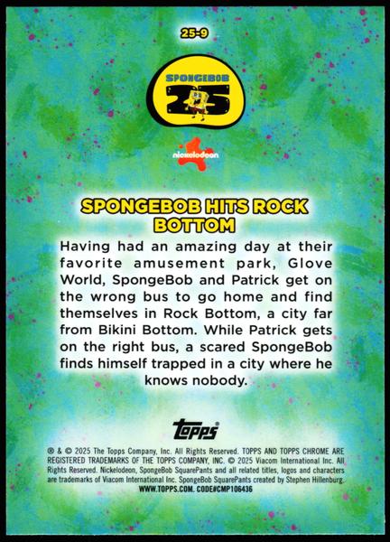 2025 Topps Chrome SpongeBob 25th Anniversary #25-9 SpongeBob Hits Rock Bottom 25th Anniversary