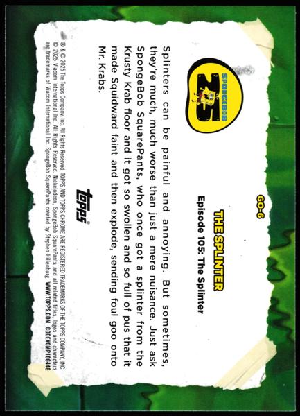 2025 Topps Chrome SpongeBob 25th Anniversary #GO-6 The Splinter
