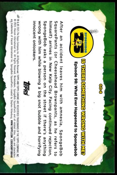 Topps Chrome SpongeBob 25th #GO-8 Is There Something Wrong With Me? Gross Out