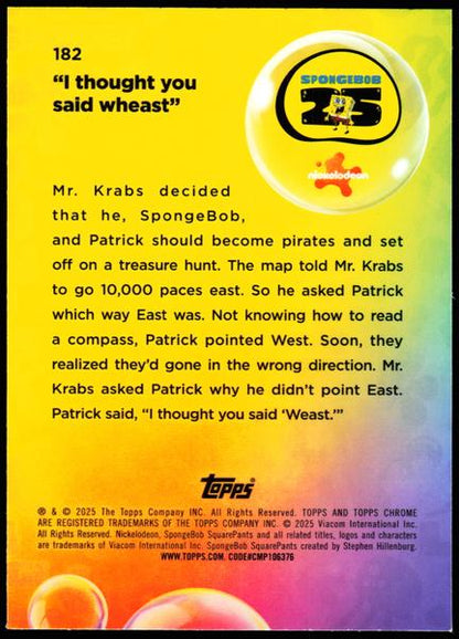 2025 Topps SpongeBob 25th #182 "I thought you said wheast" /99