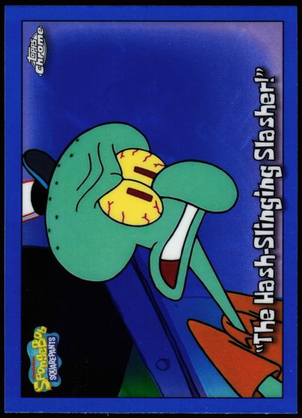 2025 Topps Chrome SpongeBob 25th Anniversary #77 The Hash-Slinging Slasher!