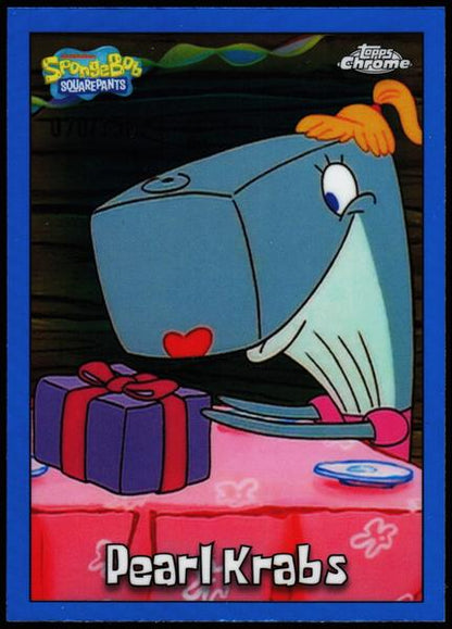 2025 Topps Chrome SpongeBob 25th Anniversary #10 Pearl Krabs 70/150