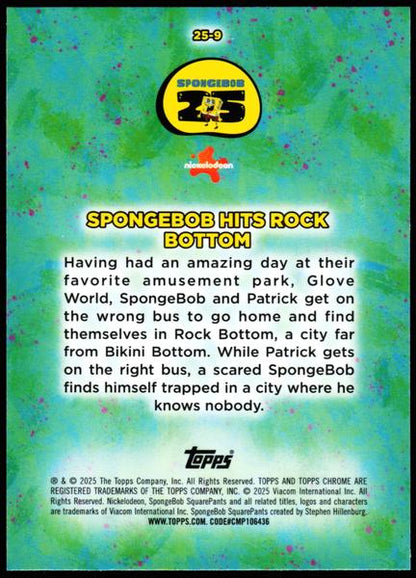 2025 Topps Chrome SpongeBob 25th Anniversary #25-9 SpongeBob Hits Rock Bottom 25th Anniversary