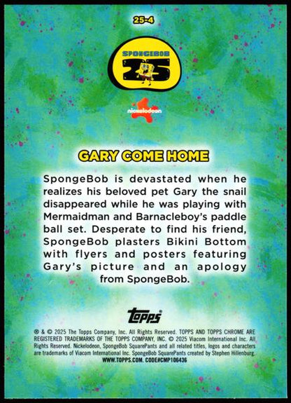2025 Topps Chrome SpongeBob 25th Anniversary #25-4 Gary Come Home 25th Anniversary