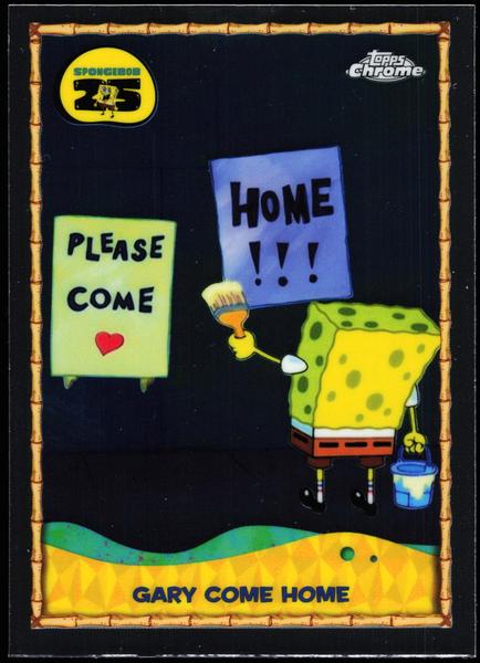 2025 Topps Chrome SpongeBob 25th Anniversary #25-4 Gary Come Home 25th Anniversary