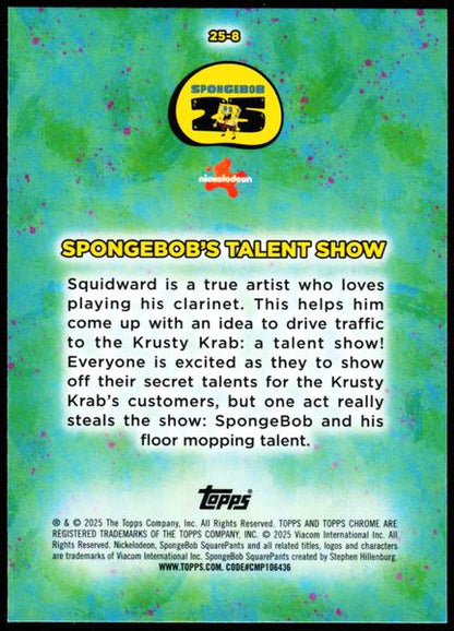 2025 Topps Chrome SpongeBob 25th Anniversary #25-8 SpongeBob's talent show