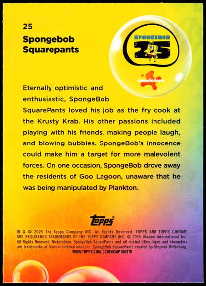 2025 Topps Chrome SpongeBob 25th Anniversary #25 SpongeBob SquarePants