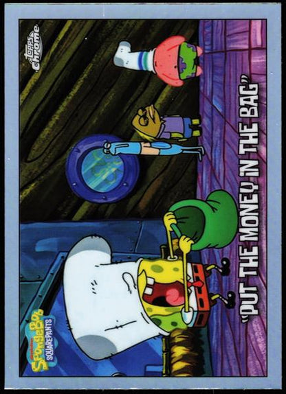 2025 Topps Chrome SpongeBob 25th Anniversary #93 Put the Money in the Bag